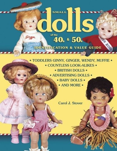 Small Dolls Of The 40s And 50s Identification And Value Guid