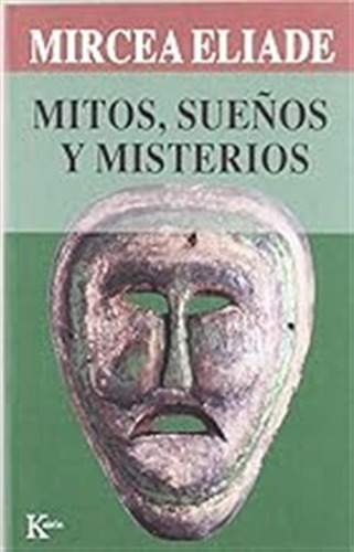Mitos, Sueños Y Misterios (sabiduría Perenne) / Mircea Eliad