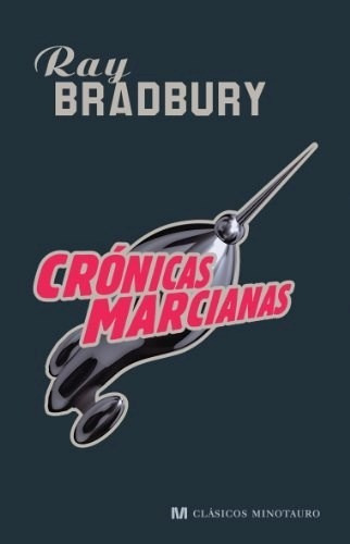 Crónicas Marcianas, De Ray Bradbury. Minotauro, Tapa Dura 