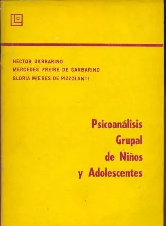 Psicoanálisis Grupal De Niños Y Adolescentes - Garbarino