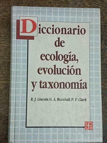Diccionario De Ecologia Evolucion Y Taxonomia * R. Lincoln *