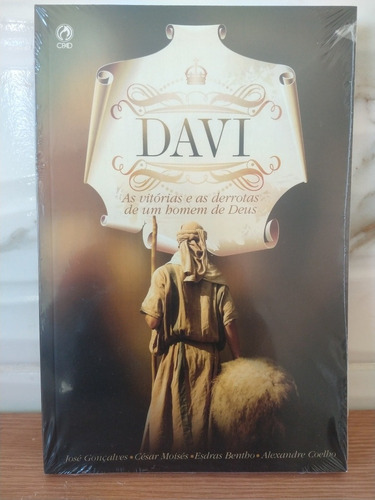 Davi As Vitórias E As Derrotas De Um Homem De Deus
