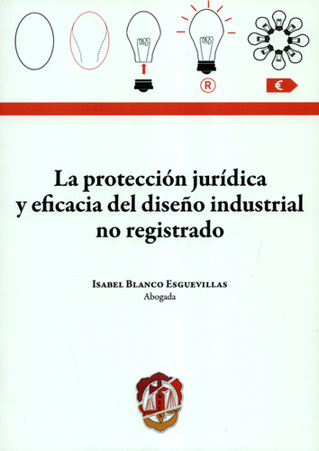 Protección Jurídica Y Eficacia Del Diseño Industrial No Regi