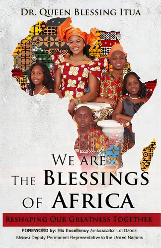 We Are The Blessings Of Africa: Reshaping Our Greatness Together, De Itua, Queen Blessing. Editorial Lightning Source Inc, Tapa Blanda En Inglés