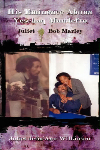 His Eminence Abuna Yesehaq Mandefro, De Juliet. Editorial Authorhouse, Tapa Blanda En Inglés