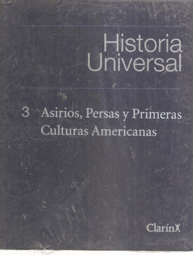 Historia Universal Clarin 3 Asirios Persas 1ª Culturas Ameri