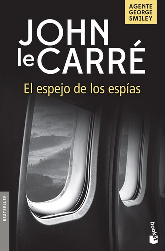 Libro El Espejo De Los Espías - John Le Carré