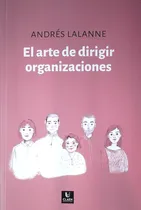 Comprar Arte De Dirigir Organizaciones El - Lalanne Andres