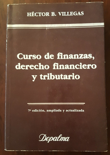Curso  Finanzas Derecho Financiero Y Tributario H. Villegas 