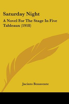 Libro Saturday Night: A Novel For The Stage In Five Table...