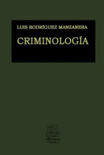 Criminologia Luis Rodriguez Manzanera  Porrua Mexico