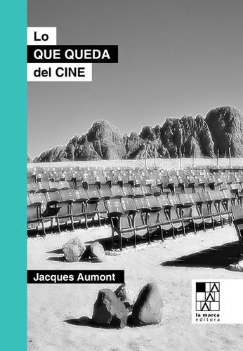 Lo Que Queda Del Cine - Jacques Aumont - La Marca - Libro