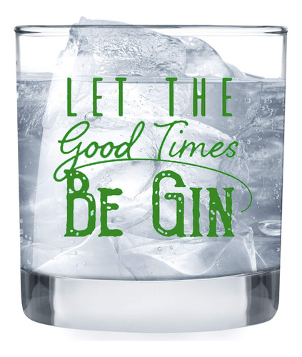 Let The Good Times Be Gin - Vasos De Ginebra - Divertidos Va