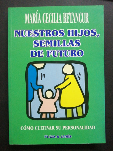 Libro Nuestros Hijos Semillas Futuro Rust  P&j