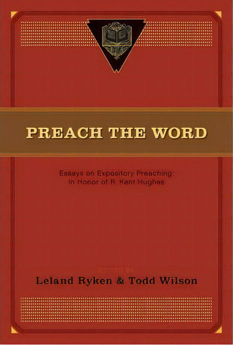 Preach The Word, De Leland Ryken. Editorial Crossway Books, Tapa Blanda En Inglés