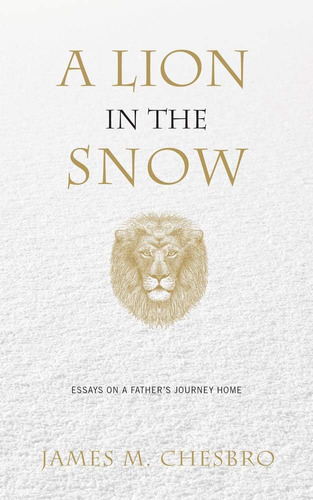 Libro En Inglés: Un León En La Nieve: Ensayos Sobre Un Padre