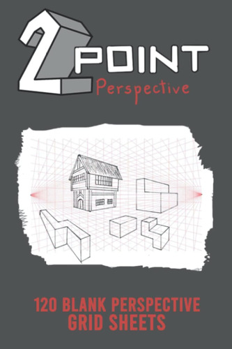 Libro: 2 Point Perspective Grid Book: 120 Blank Grid Sheets 