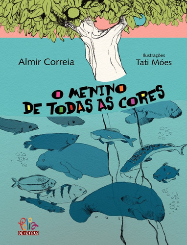 O menino de todas as cores, de Correia, Almir. Editora Évora Eireli - EPP, capa mole em português, 2015