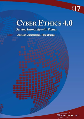 Cyber Ethics 4.0: Serving Humanity With Values: 17 (globethi
