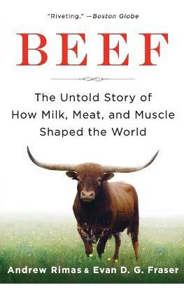 Libro Beef : The Untold Story Of How Milk, Meat, And Musc...