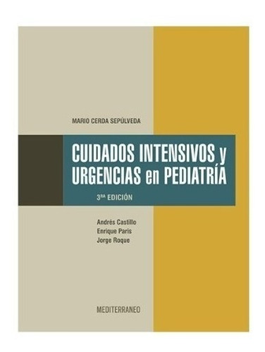 Cuidados Intensivos Y Urgencias En Pediatría 3ºed - M. Cerda