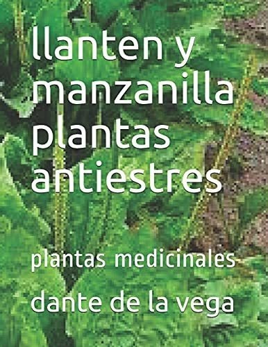 Llanten Y Manzanilla Plantas Antiestres Plantas..., De De La Vega, Dante. Editorial Independently Published En Español