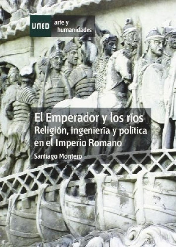Libro - El Emperador Y Los Ríos - Montero, Santiago