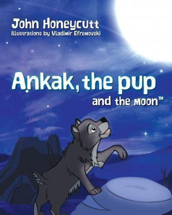 Ankak The Pup And The Moon : Hey, Future Scientists! Lear...