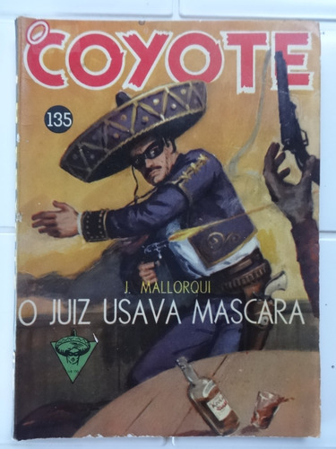 O Coyote Nº 135 - O Juiz Usava Uma Máscara  J.mallorqui 1961