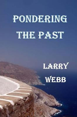 Libro Pondering The Past - Larry Webb