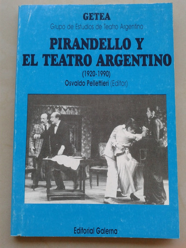 Luigi Pirandello Y El Teatro Argentino Getea Ed Pellettieri