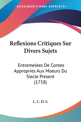 Libro Reflexions Critiques Sur Divers Sujets: Entremelees...