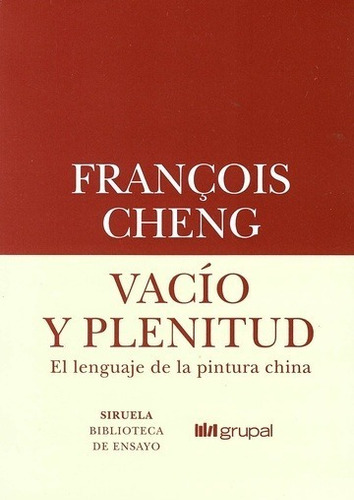 Vacío Y Plenitud - Francois Cheng - Siruela