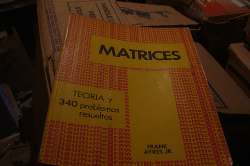 Matrices , Serie Schaum  , 217 Paginas , Año 1969