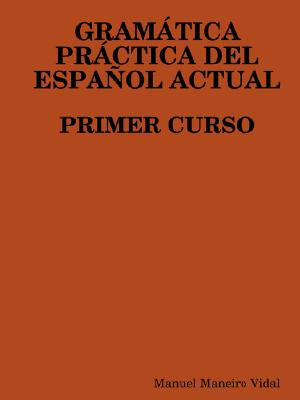 Libro Gramatica Practica Del Espanol Actual. Primer Curso...