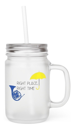 Mason Jar - How I Meet Your Mother - Right Place Right Time