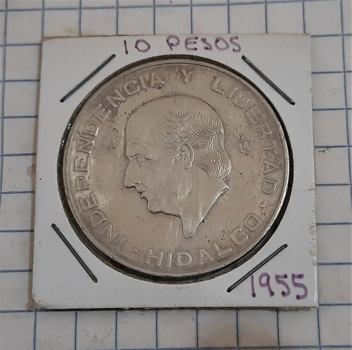 Moneda Plata México, Hidalgo Grande, Valor $10, Año 1956.
