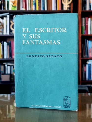 El Escritor Y Sus Fantasmas - Ernesto Sabato -atelierdelivre