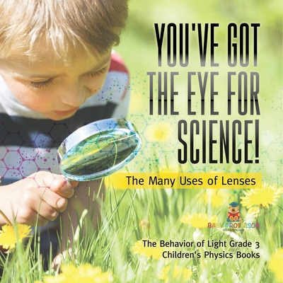Libro You've Got The Eye For Science! The Many Uses Of Le...