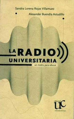 Libro Radio Universitaria Un Medio Para Educar, La