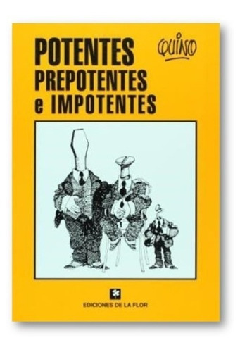 Potentes Prepotentes E Impotentes Quino