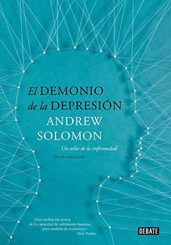 El Demonio De La Depresion: Un Atlas De La Enfermedad. Edici