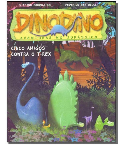 Dinodino - Cinco Amigos Contra O T-rex