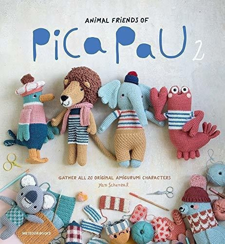 Animal Friends Of Pica Pau 2 : Gather All 20 Original Amigurumi Characters, De Yan Schenkel. Editorial Tara Enterprise, Tapa Blanda En Inglés