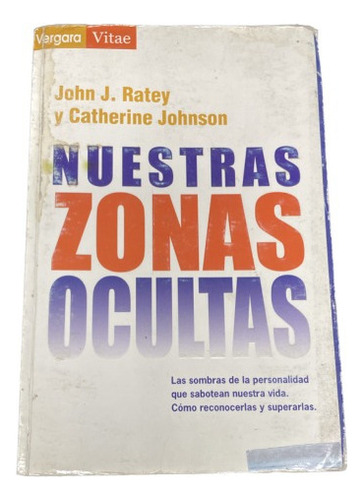 Nuestras Zonas Ocultas - John J. Ratey Y C. Johnson - Usad 