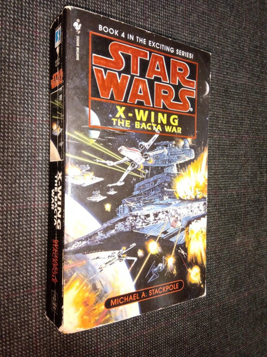 Star Wars X Wing The Bacta War Michael A Stackpole Book 4