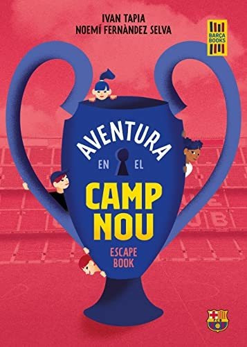 Aventura En El Camp Nou: Escape Book (barça Books)