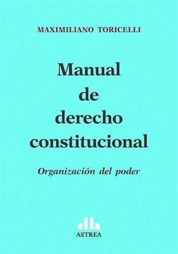 Libro Manual De Derecho Constitucional De Maximiliano Torice