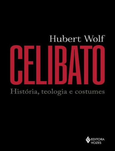 Celibato: Celibato, De Wolf, Hubert. Editora Vozes, Capa Mole, Edição 1 Em Inglês Americano, 2023
