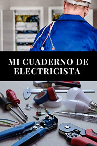 Mi Cuaderno De Electricista: Para Entusiastas De Los Electri